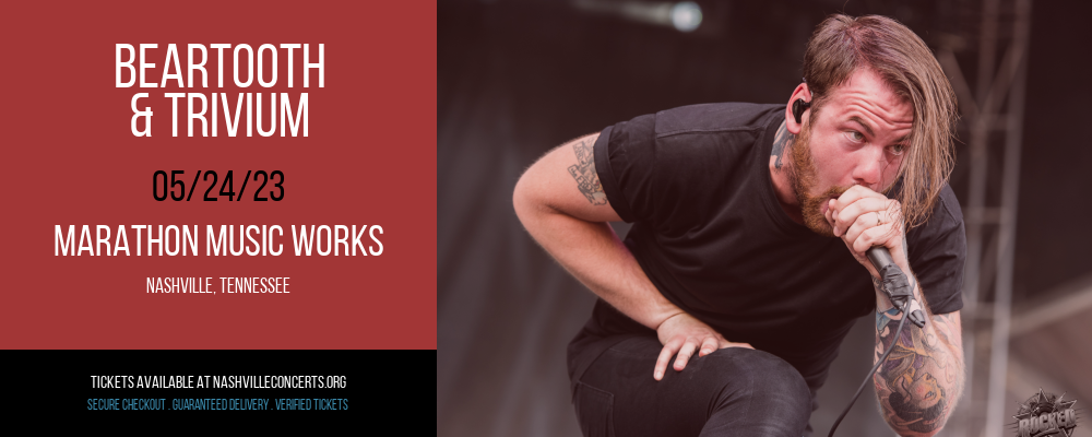 Beartooth & Trivium at Marathon Music Works at Marathon Music Works